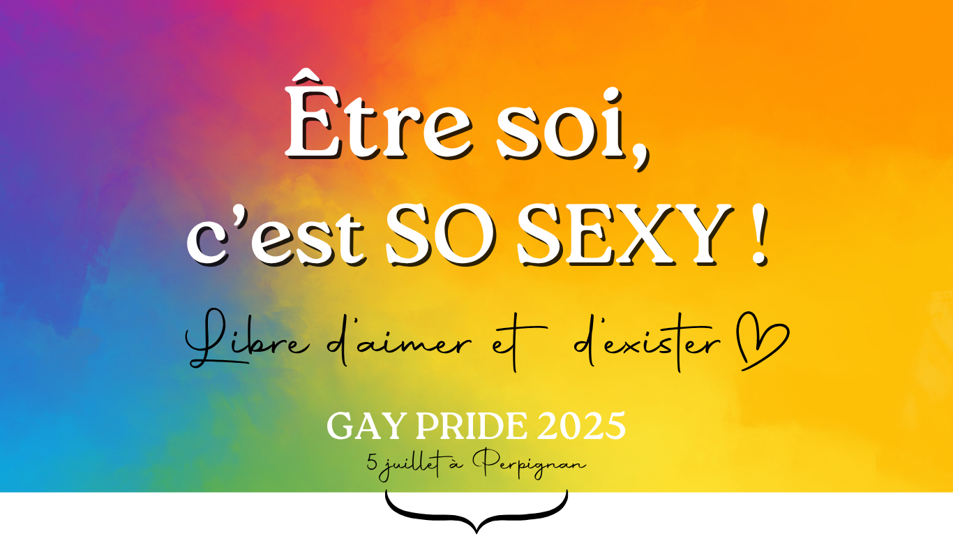 Être soi, c’est SO SEXY ! GAY PRIDE 2025